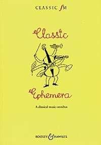 The Classic FM Book Classic Ephemera : A classical music omnibus