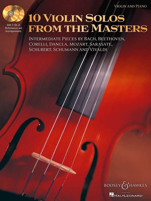 10 Violin Solos from the Masters : Interm. Pieces by Bach, Beethoven, Corelli, Dancla, Mozart, Sarasate, Schubert, Schumann,Vivaldi