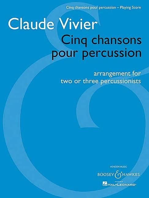 Cinq chansons pour percussion : arrangement for two or three percussionists