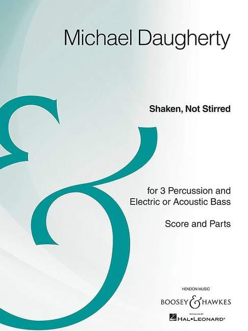 Shaken, Not Stirred : for 3 Percussion and Electric or Acoustic Bass