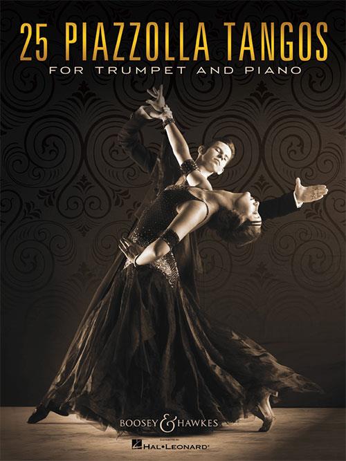 25 Piazzolla Tangos : For Trumpet and Piano