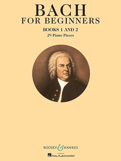 Bach for Beginners Books 1 & 2 : 29 Piano Pieces