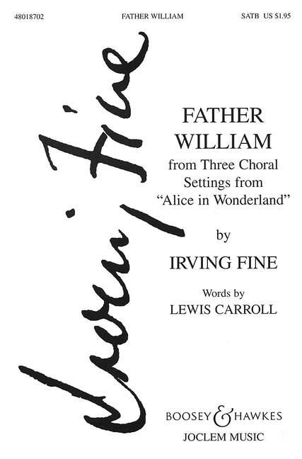 Father William : from Three Choral Settings fr. Alice in Wonderland