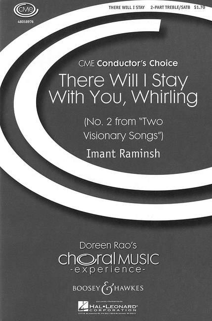 Two Visionary Songs : No. 2 There I will stay with you, whirling