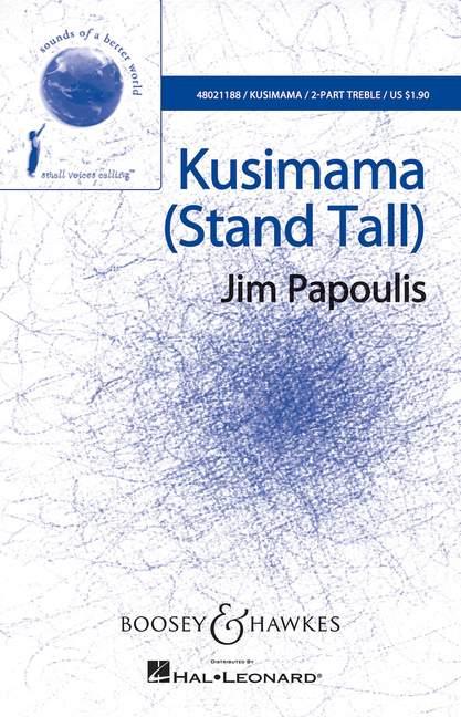 Kusimama (Stand Tall) : For Two-Part Treble Chorus, Percussion and Piano