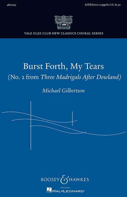 Burst Forth, My Tears : No. 2 from Three Madrigals After Dowland