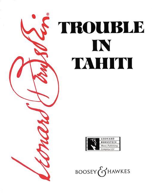 Trouble In Tahiti : One-act opera in 7 scenes