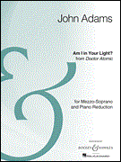 Am I In Your Light? : from the opera Doctor Atomic