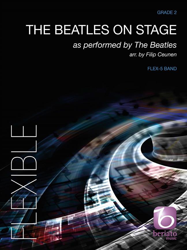The Beatles On Stage (Arr. Ceunen) (Score And Parts)