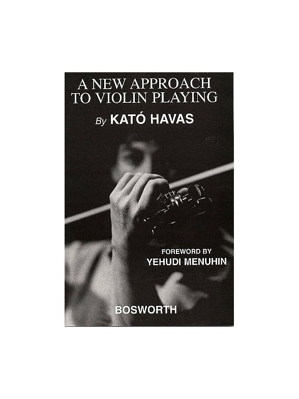 Kato Havas: A New Approach To Violin Playing (English Edition)