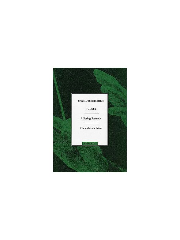 Franz Drdla: Spring Serenade Op.37 No.2