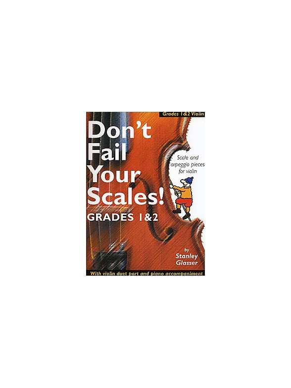 Don't Fail Your Scales! Grades 1 and 2 Violin