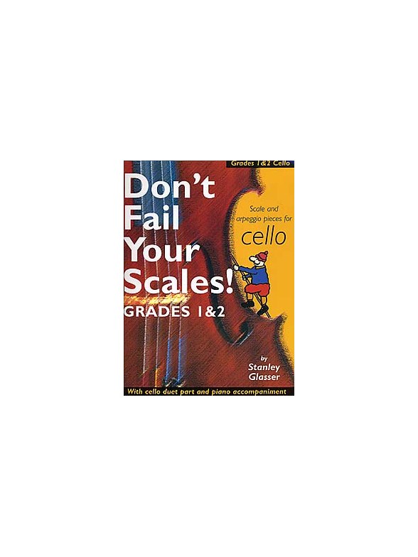 Don't Fail Your Scales! Grades 1 and 2 Cello