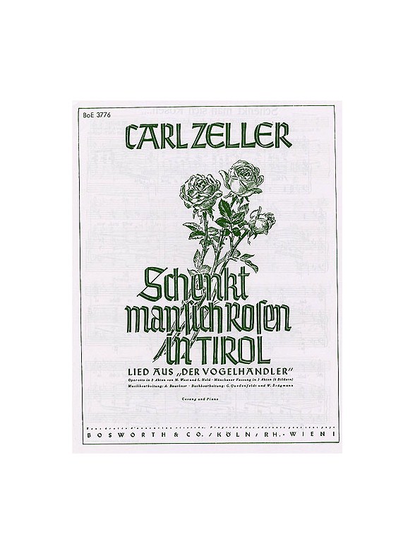 Carl Zeller: Schenkt Man Sich Rosen In Tirol