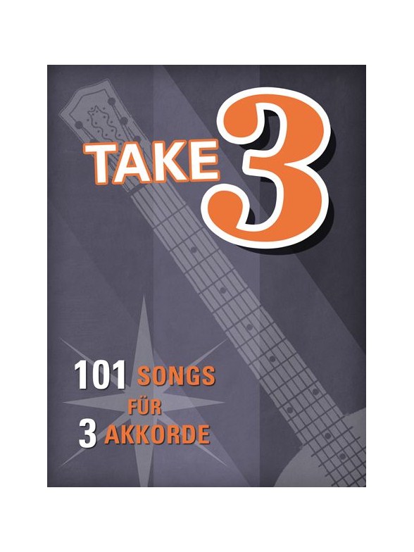 Take 3 - 101 Songs mit 3 Akkorden