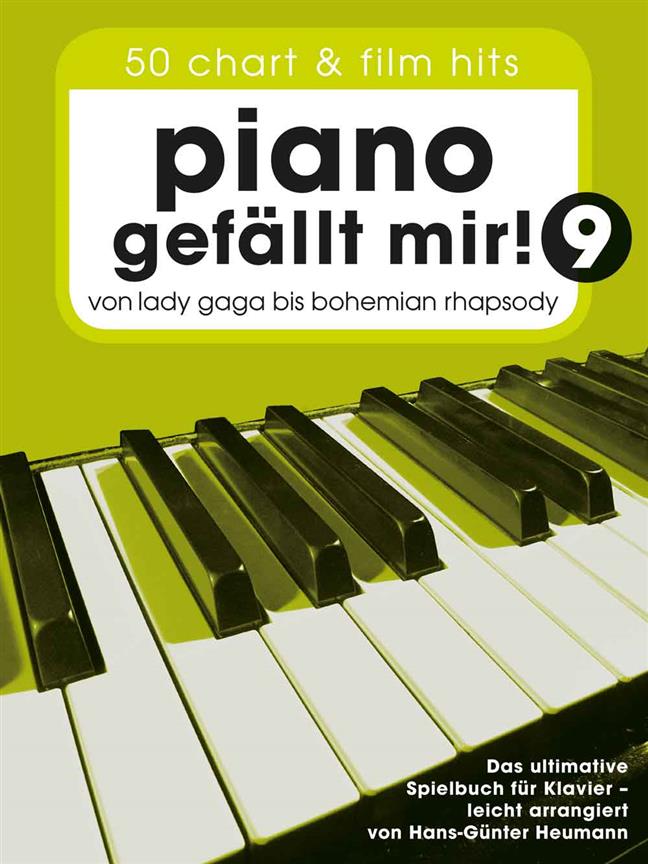Piano gefällt mir! 9 - 50 Chart und Film Hits : Von Lady Gaga bis Bohemian Rhapsody