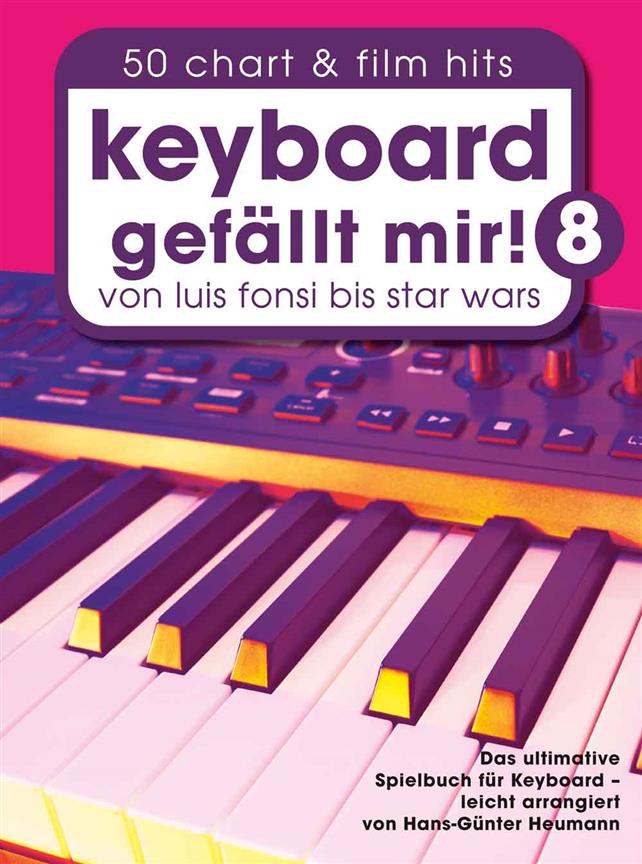 Keyboard gefällt mir! Band 8 : Von Louis Fonsi bis Star Wars