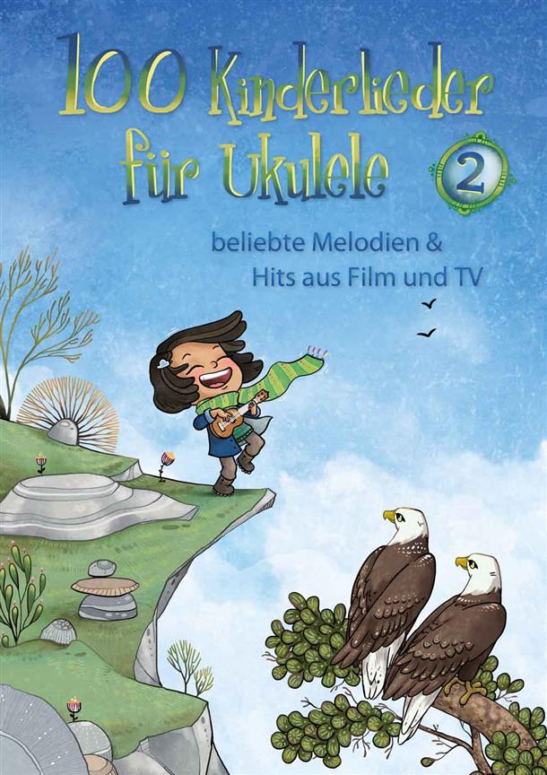 100 Kinderlieder für Ukulele 2 : beliebte Melodien & Hits aus Film und TV