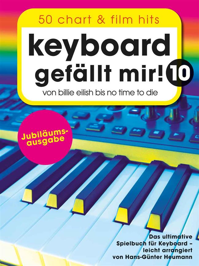 Keyboard gefällt mir! 10 - 50 Chart und Film Hits : Von Billie Eilish bis No Time To Die - Jubiläumsausgabe