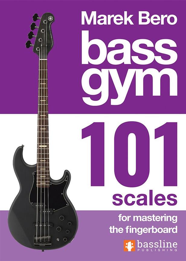 Bass Gym 101 Scales for Mastering the Fingerboard