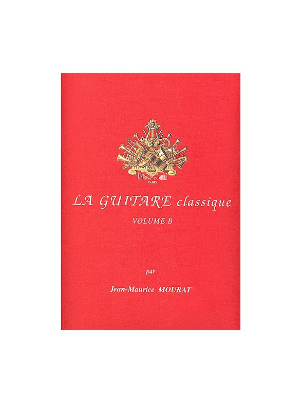 Jean-Maurice Mourat: La Guitare Classique - Volume B