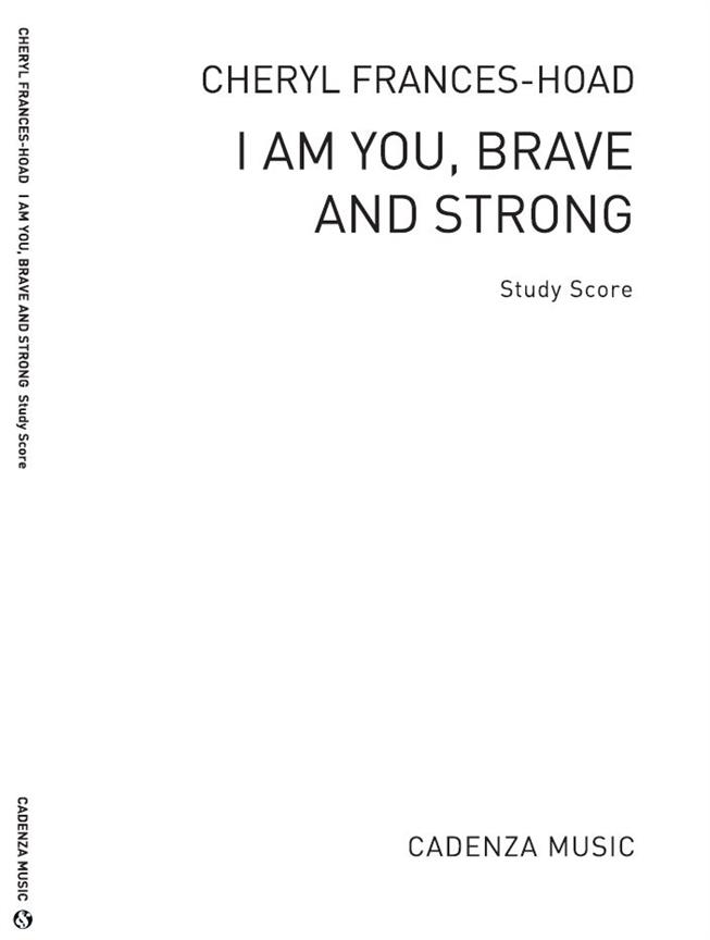 Cheryl Frances-Hoad: I Am You, Brave and Strong