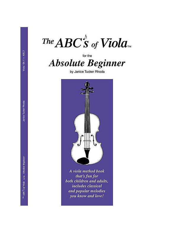 The ABCs Of Viola For The Absolute Beginner: Book 1