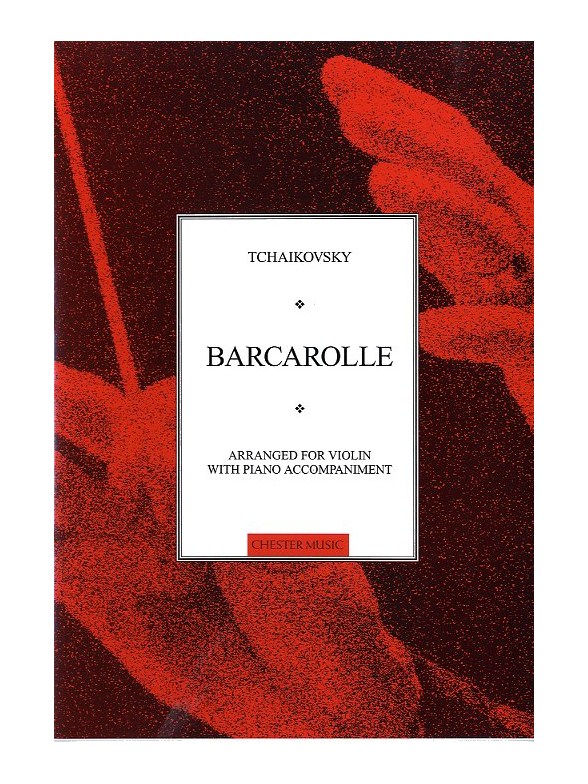 Pyotr Ilyich Tchaikovsky: Barcarolle For Violin And Piano Op.37 No.6