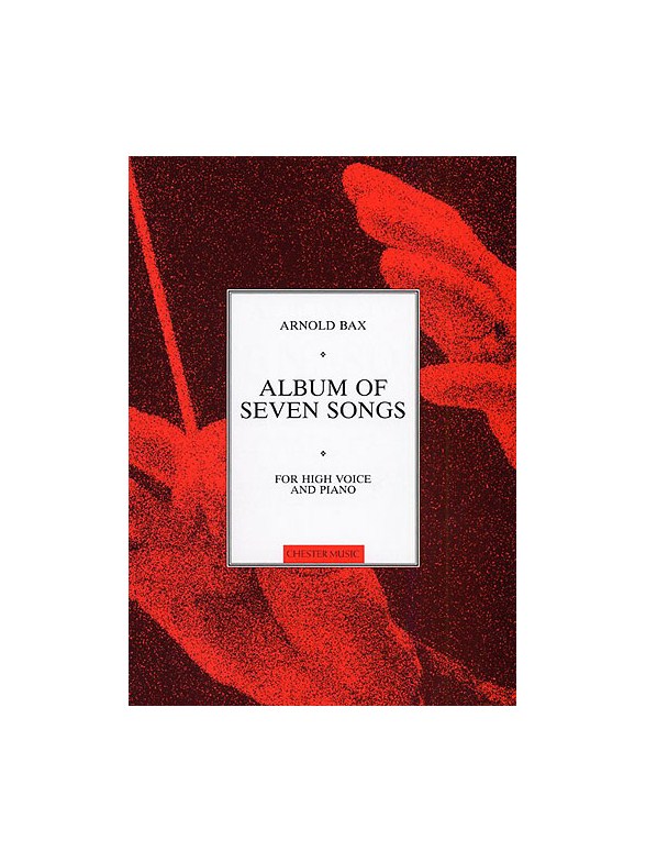 Arnold Bax: Album Of Seven Songs