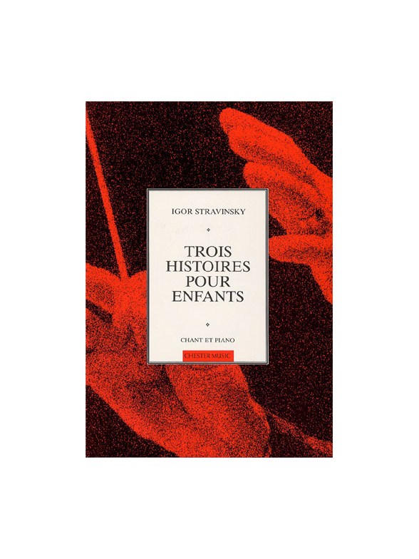 Igor Stravinsky: Trois Histoires Pour Enfants