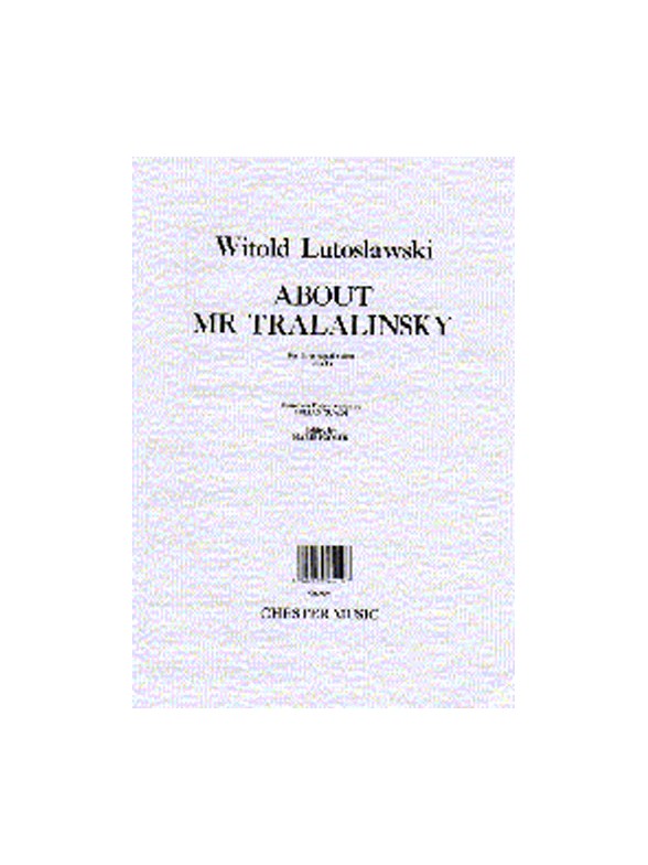 Witold Lutoslawski: About Mr Tralalinski