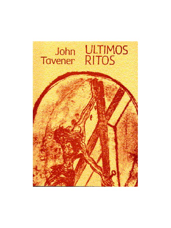 John Tavener: Ultimos Ritos