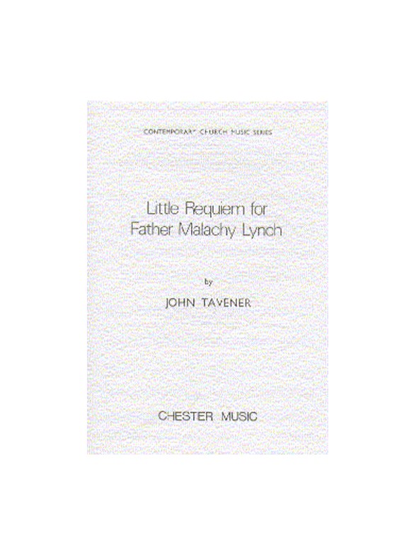 John Tavener: Little Requiem For Father Malachy Lynch