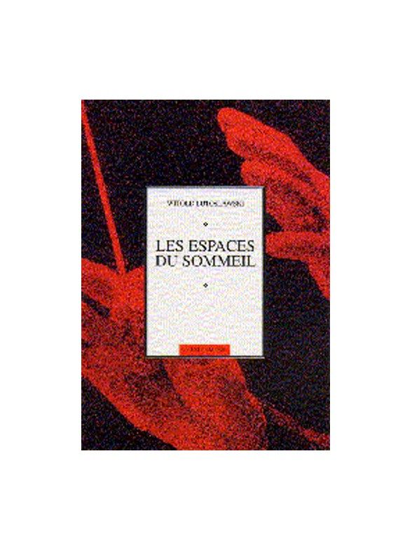 Witold Lutoslawski: Les Espaces Du Sommeil