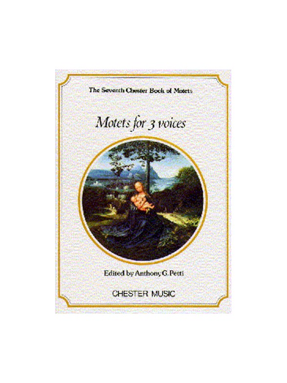 The Chester Book Of Motets Vol. 7: Motets For 3 Voices