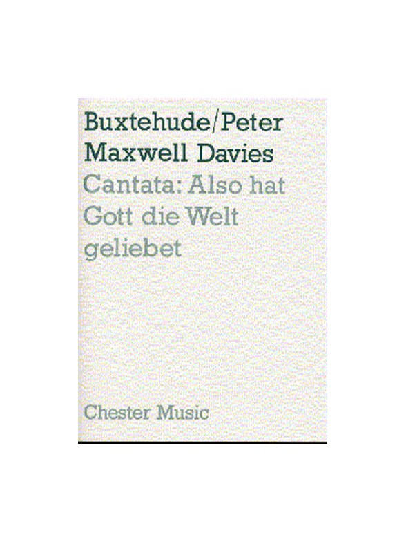Peter Maxwell Davies And Buxtehude: Cantata - Also Hat Gott Die Welt Geliebet