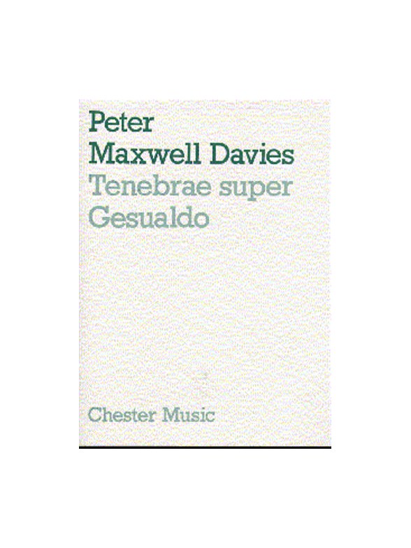 Peter Maxwell Davies: Tenebrae Super Gesualdo