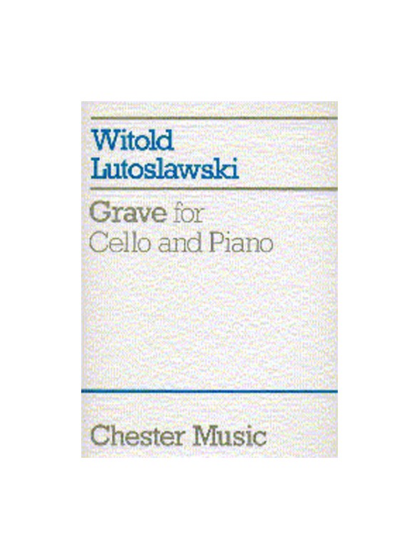 Witold Lutoslawski: Grave For Cello And Piano