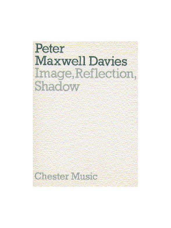 Peter Maxwell Davies: Image, Reflection, Shadow (Miniature Score)