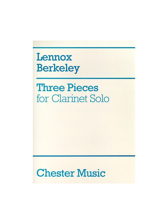 Lennox Berkeley: Three Pieces For Clarinet Solo