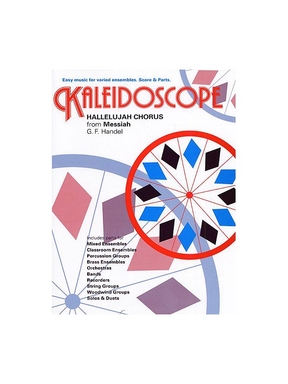 George Frideric Handel: Kaleidoscope - Hallelujah Chorus
