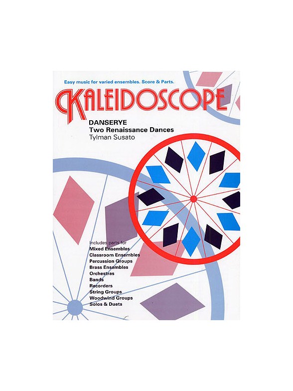Tylman Susato: Kaleidoscope - Danserye - Two Renaissance Dances