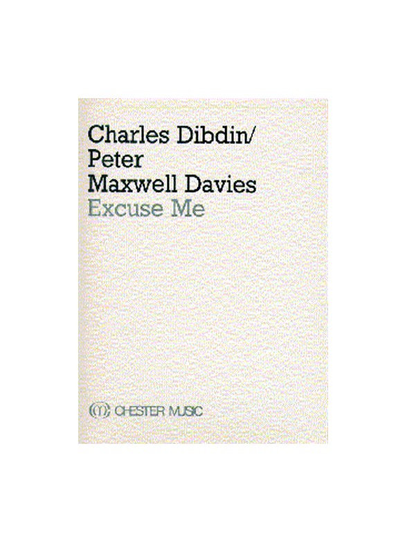 Charles Dibdin/Peter Maxwell Davies: Excuse Me