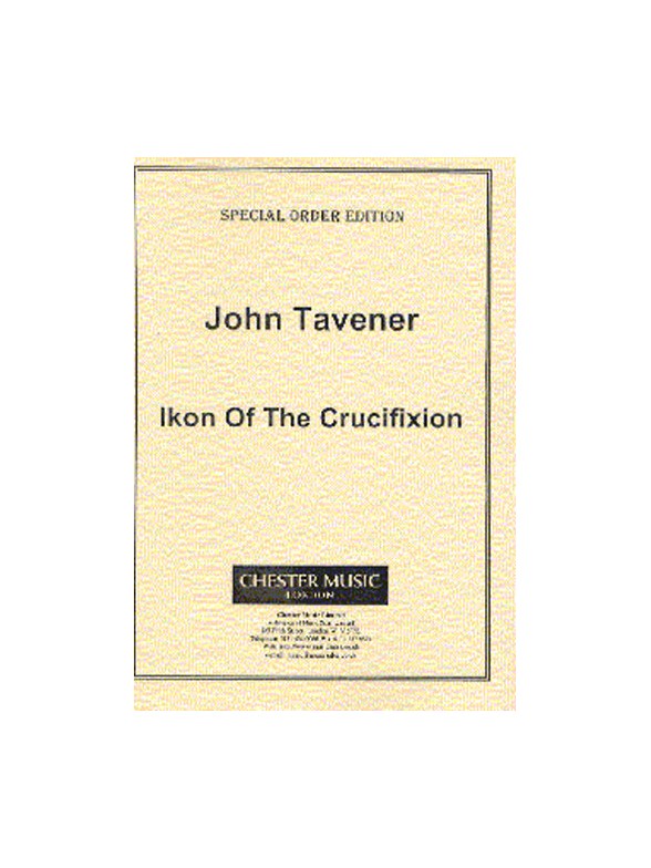 John Tavener: Ikon Of The Crucifixion