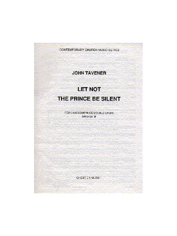 John Tavener: Let Not The Prince Be Silent