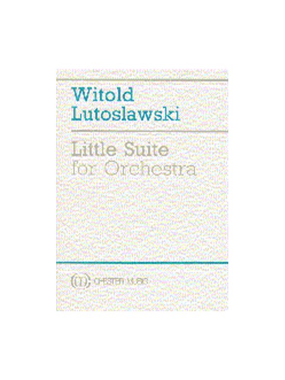 Witold Lutoslawski: Little Suite (For Symphony Orchestra)
