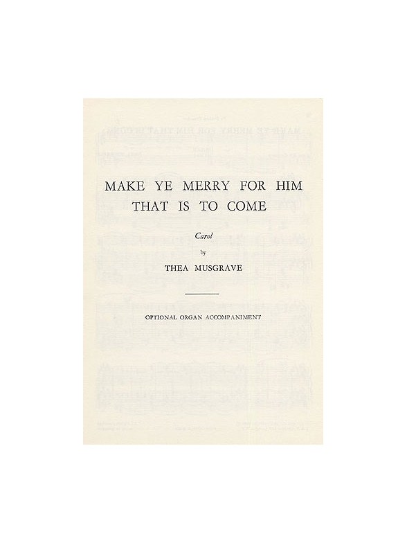 Thea Musgrave: Make Ye Merry For Him That Is To Come (Organ Part)