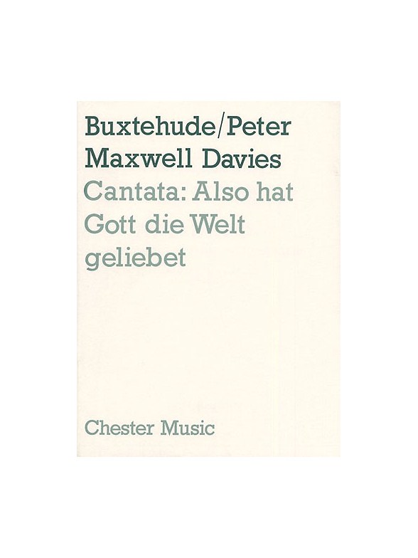 Peter Maxwell Davies And Buxtehude: Cantata - Also Hat Gott Die Welt Geliebet