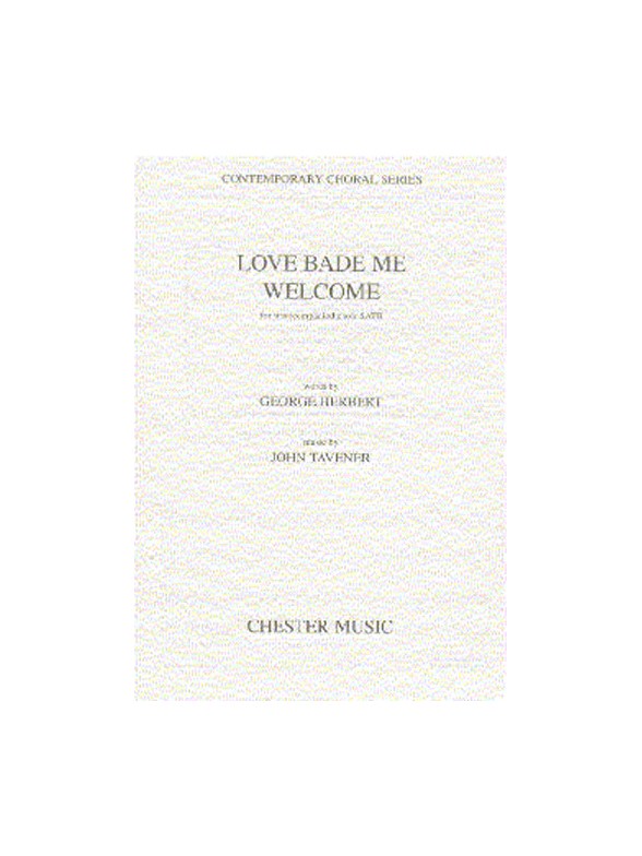 John Tavener: Love Bade Me Welcome