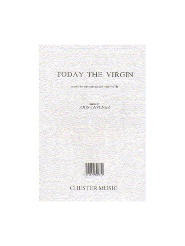 John Tavener: Today The Virgin
